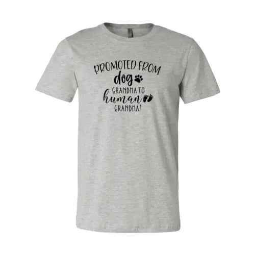 Promoted from Dog Grandma to Human Grandma T-Shirt