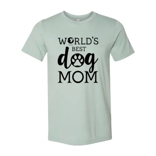 Worlds Best Dog Mom T-Shirt