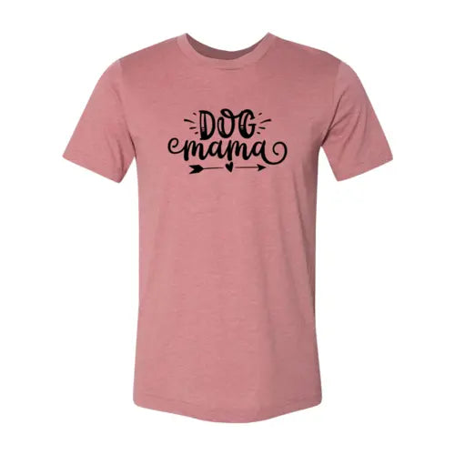 Dog Mama T-Shirt